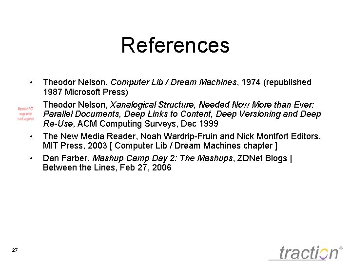 References • • 27 Theodor Nelson, Computer Lib / Dream Machines, 1974 (republished 1987