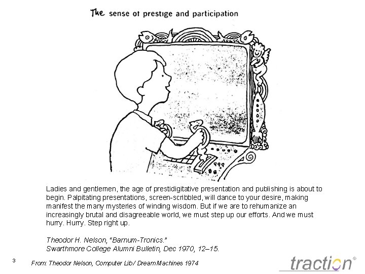 Ladies and gentlemen, the age of prestidigitative presentation and publishing is about to begin.