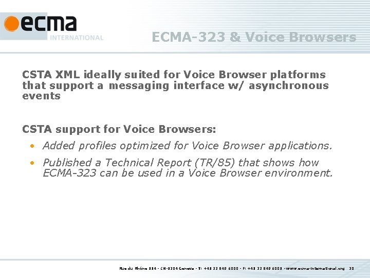 ECMA-323 & Voice Browsers CSTA XML ideally suited for Voice Browser platforms that support