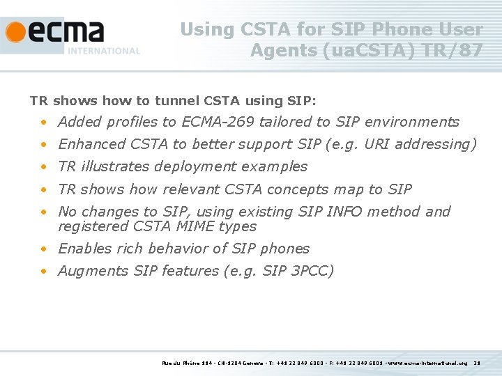 Using CSTA for SIP Phone User Agents (ua. CSTA) TR/87 TR shows how to