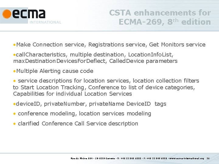 CSTA enhancements for ECMA-269, 8 th edition • Make Connection service, Registrations service, Get