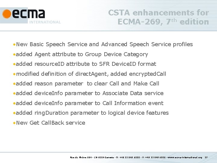 CSTA enhancements for ECMA-269, 7 th edition • New Basic Speech Service and Advanced