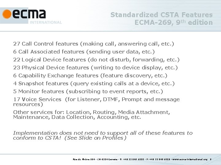 Standardized CSTA Features ECMA-269, 9 th edition 27 Call Control features (making call, answering