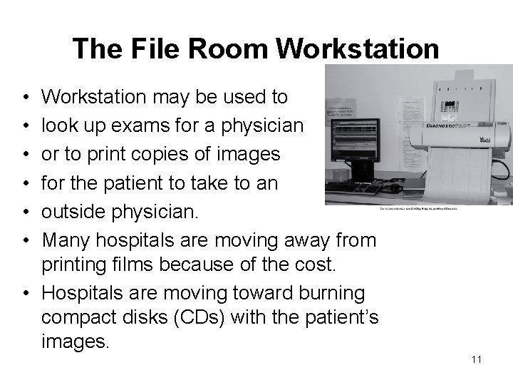 The File Room Workstation • • • Workstation may be used to look up
