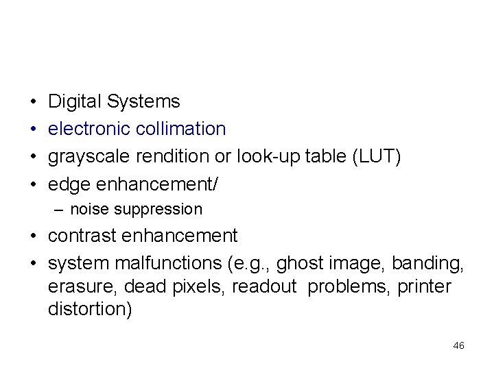  • • Digital Systems electronic collimation grayscale rendition or look-up table (LUT) edge