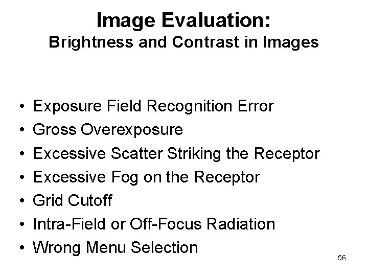 Image Evaluation: Brightness and Contrast in Images • • Exposure Field Recognition Error Gross