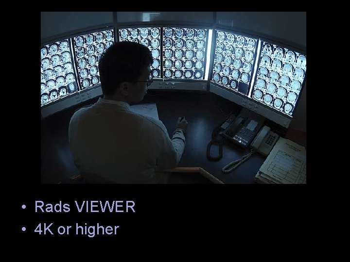  • Rads VIEWER • 4 K or higher 6 