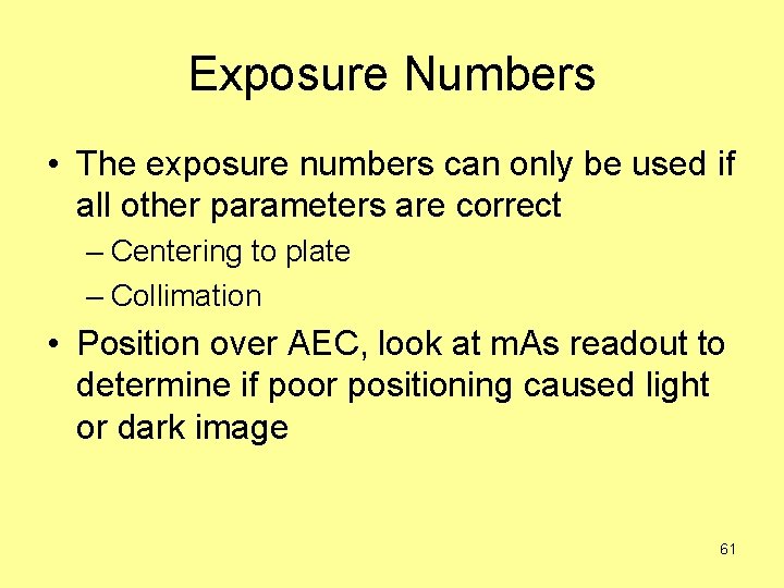 Exposure Numbers • The exposure numbers can only be used if all other parameters