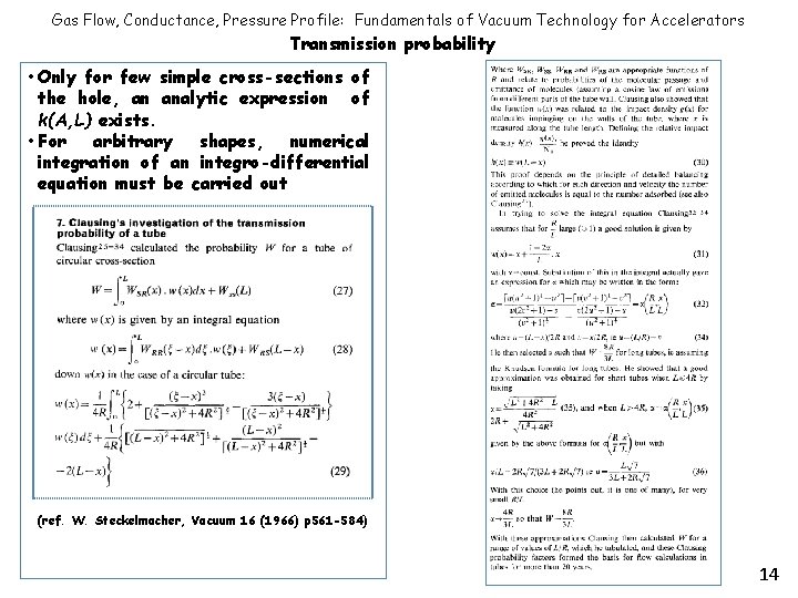 Gas Flow, Conductance, Pressure Profile: Fundamentals of Vacuum Technology for Accelerators Transmission probability •