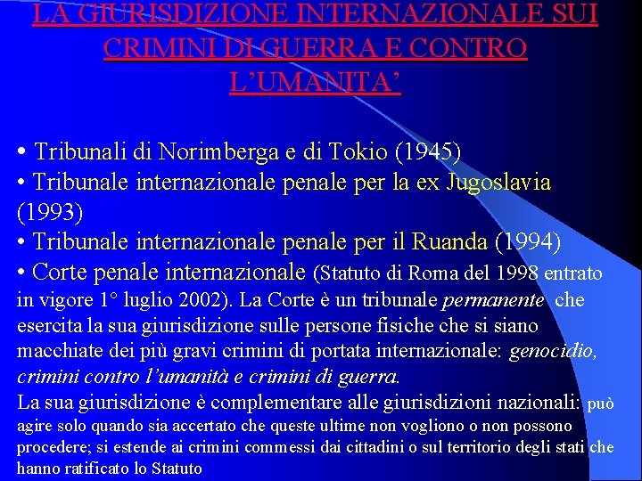 LA GIURISDIZIONE INTERNAZIONALE SUI CRIMINI DI GUERRA E CONTRO L’UMANITA’ • Tribunali di Norimberga