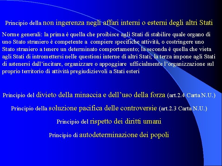 Principio della non ingerenza negli affari interni o esterni degli altri Stati Norme generali: