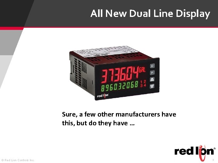 All New Dual Line Display Sure, a few other manufacturers have this, but do