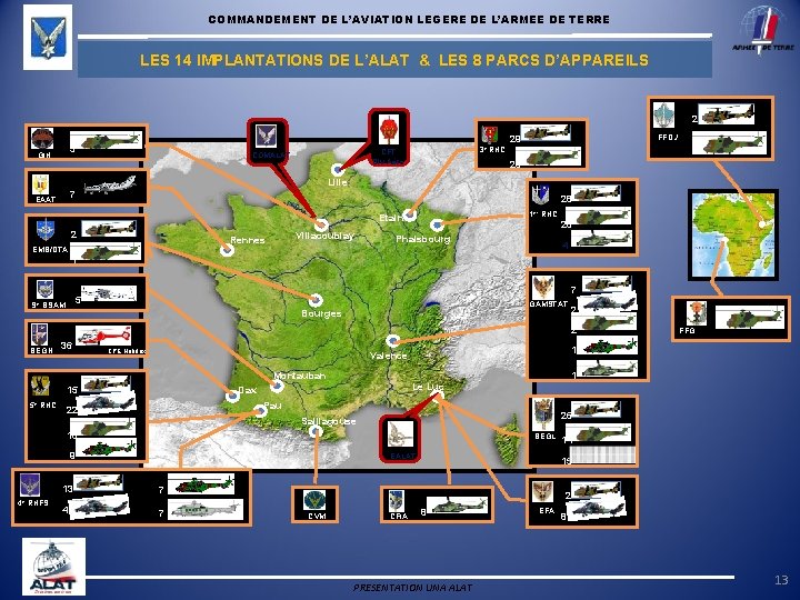 COMMANDEMENT DE L’AVIATION LEGERE DE L’ARMEE DE TERRE LES 14 IMPLANTATIONS DE L’ALAT &