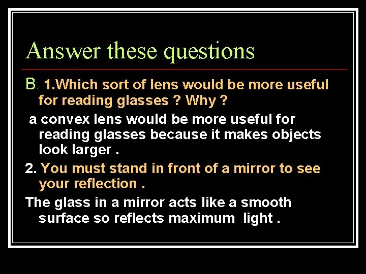 Answer these questions B. 1. Which sort of lens would be more useful for