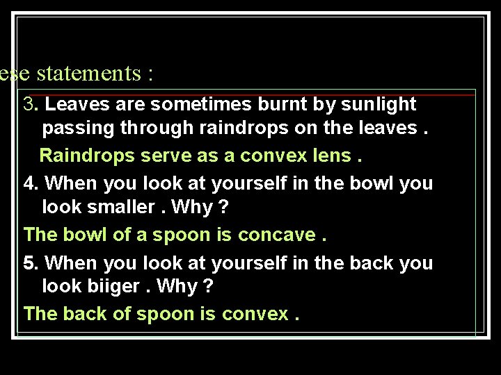 ese statements : 3. Leaves are sometimes burnt by sunlight passing through raindrops on