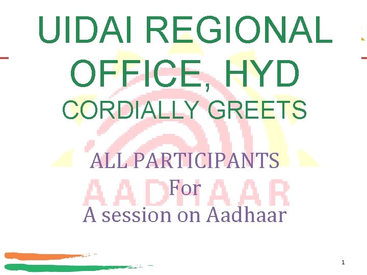 UIDAI REGIONAL OFFICE, HYD CORDIALLY GREETS ALL PARTICIPANTS For A session on Aadhaar 1