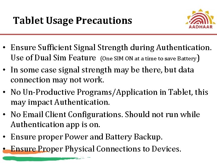 Tablet Usage Precautions • Ensure Sufficient Signal Strength during Authentication. Use of Dual Sim