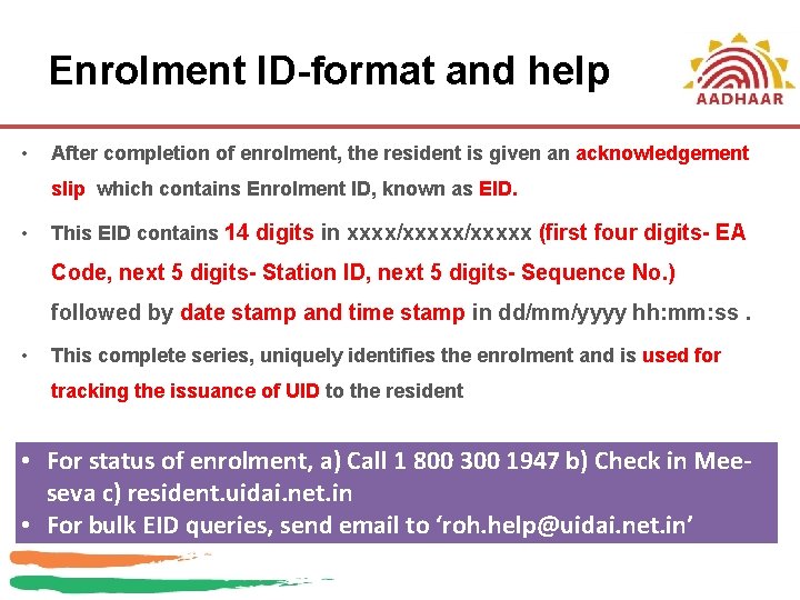 Enrolment ID-format and help • After completion of enrolment, the resident is given an