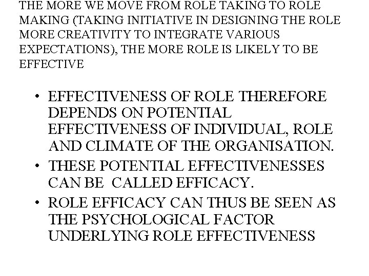 THE MORE WE MOVE FROM ROLE TAKING TO ROLE MAKING (TAKING INITIATIVE IN DESIGNING