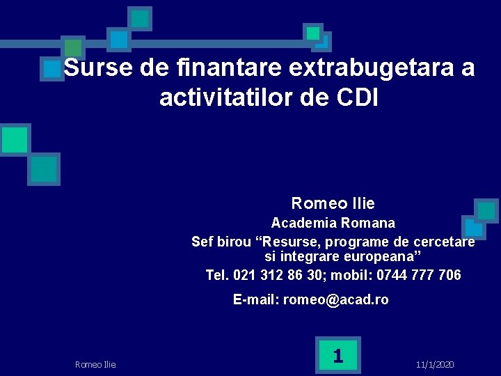 Surse de finantare extrabugetara a activitatilor de CDI Romeo Ilie Academia Romana Sef birou