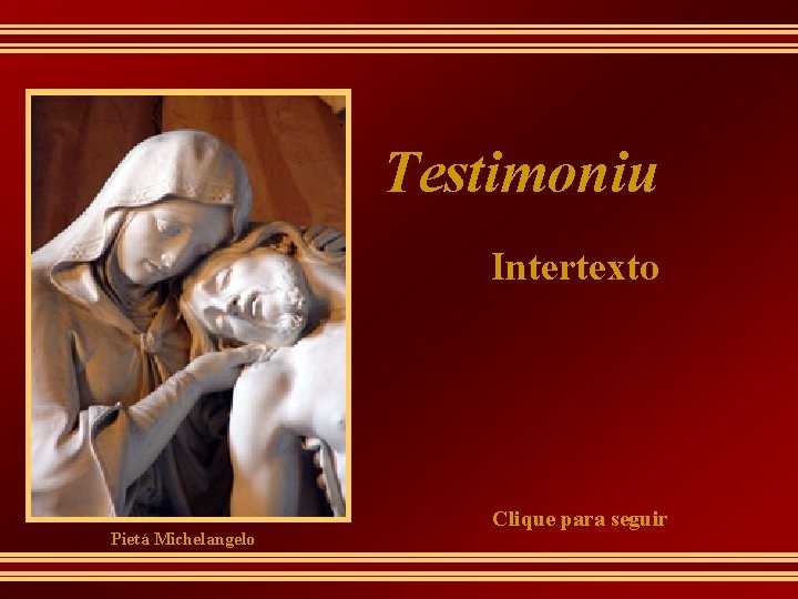 Testimoniu Intertexto Pietá Michelangelo Clique para seguir 