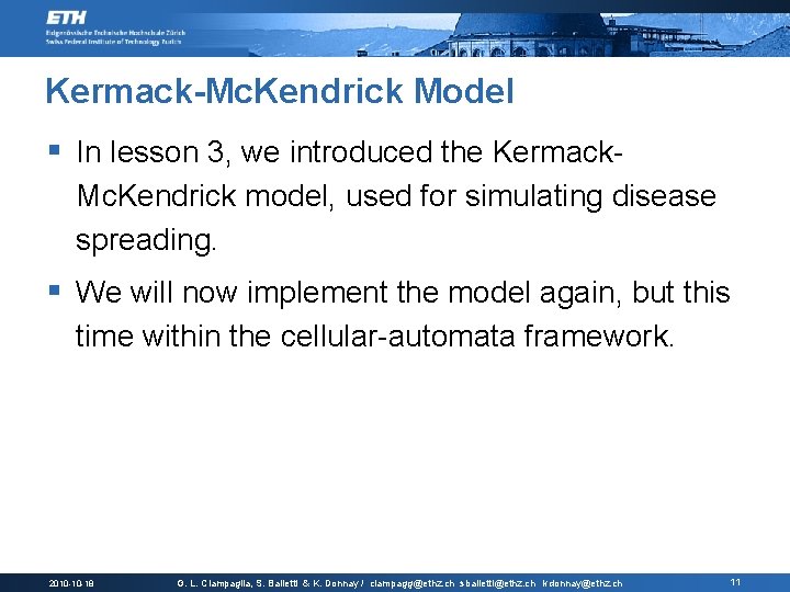 Kermack-Mc. Kendrick Model § In lesson 3, we introduced the Kermack. Mc. Kendrick model,