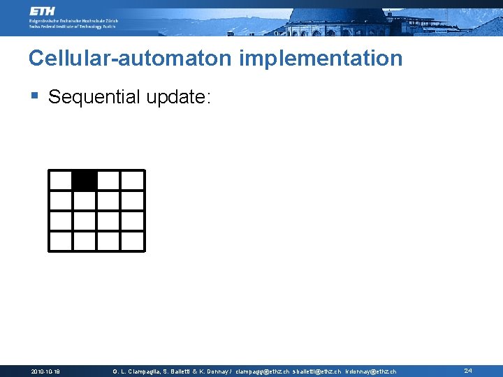 Cellular-automaton implementation § Sequential update: 2010 -10 -18 G. L. Ciampaglia, S. Balietti &