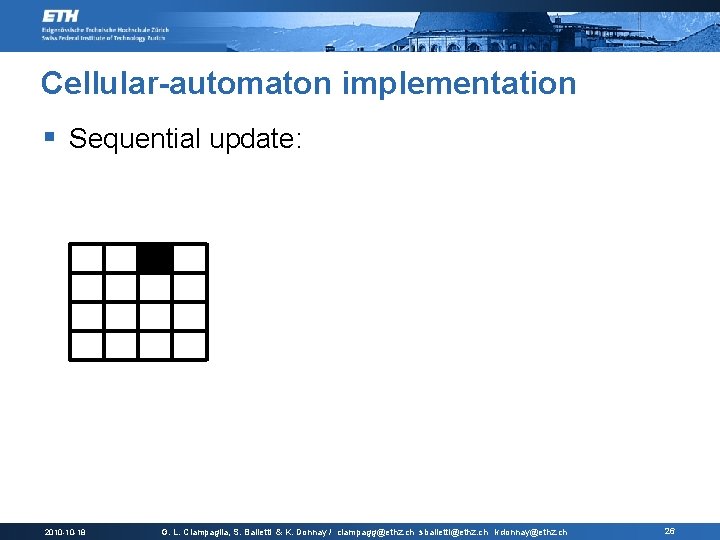 Cellular-automaton implementation § Sequential update: 2010 -10 -18 G. L. Ciampaglia, S. Balietti &
