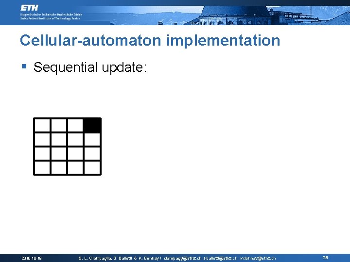 Cellular-automaton implementation § Sequential update: 2010 -10 -18 G. L. Ciampaglia, S. Balietti &