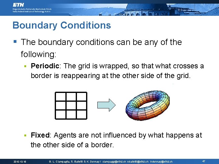 Boundary Conditions § The boundary conditions can be any of the following: § Periodic: