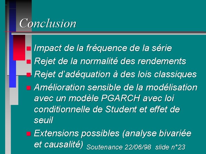 Conclusion Impact de la fréquence de la série n Rejet de la normalité des