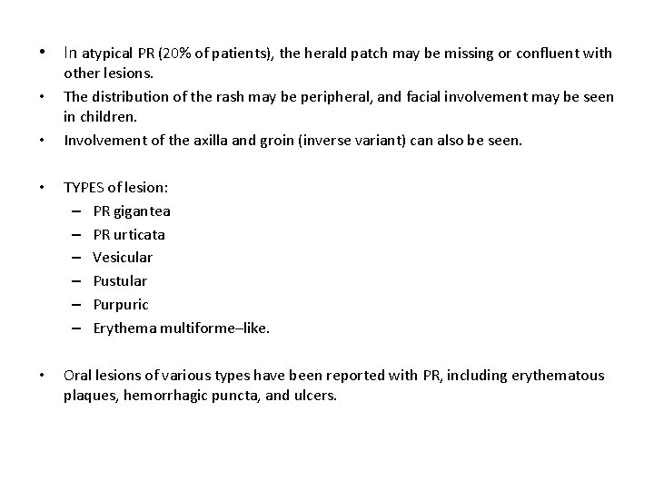  • In atypical PR (20% of patients), the herald patch may be missing