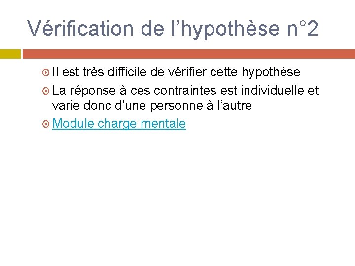 Vérification de l’hypothèse n° 2 Il est très difficile de vérifier cette hypothèse La