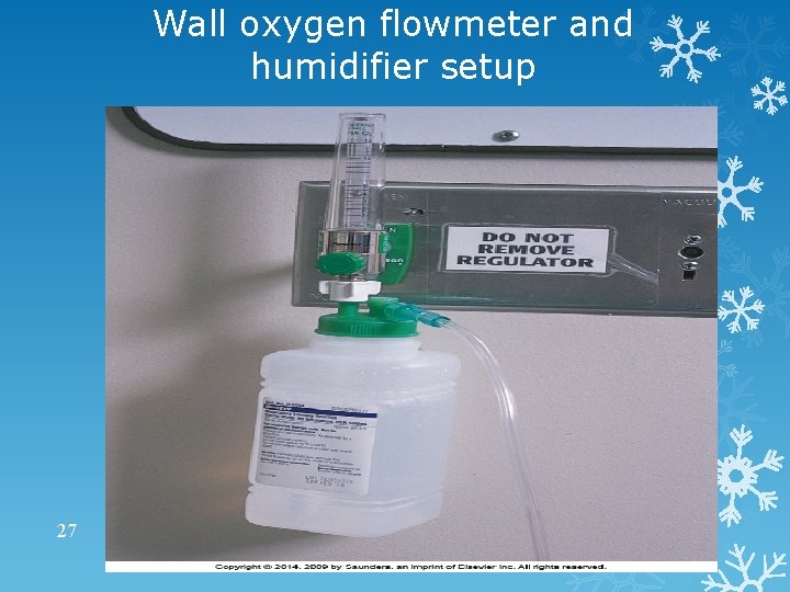 Wall oxygen flowmeter and humidifier setup 27 