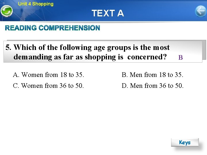 Unit 4 Shopping TEXT A 5. Which of the following age groups is the