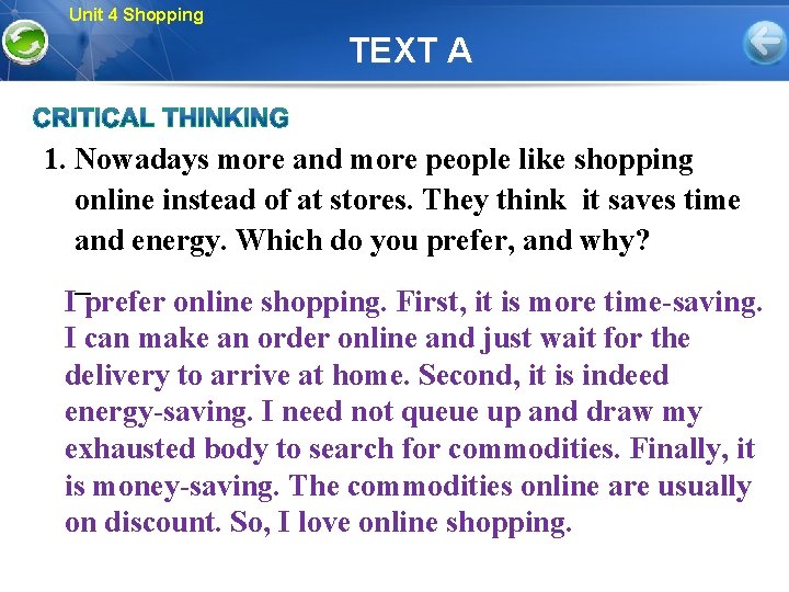 Unit 4 Shopping TEXT A 1. Nowadays more and more people like shopping online