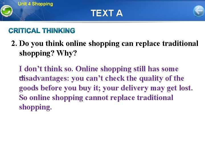 Unit 4 Shopping TEXT A 2. Do you think online shopping can replace traditional