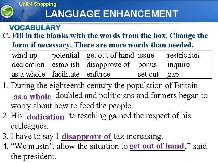 Unit 4 Shopping LANGUAGE ENHANCEMENT C. Fill in the blanks with the words from