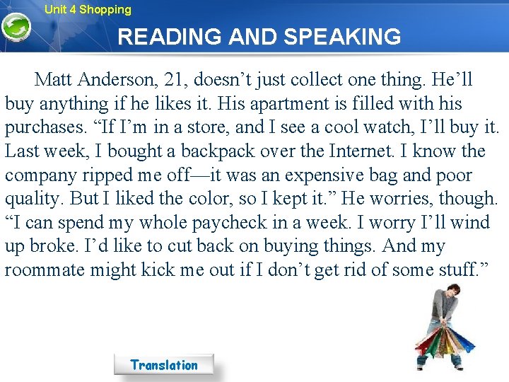 Unit 4 Shopping READING AND SPEAKING Matt Anderson, 21, doesn’t just collect one thing.