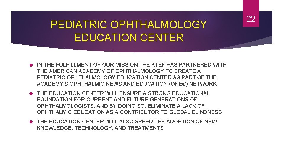 PEDIATRIC OPHTHALMOLOGY EDUCATION CENTER IN THE FULFILLMENT OF OUR MISSION THE KTEF HAS PARTNERED