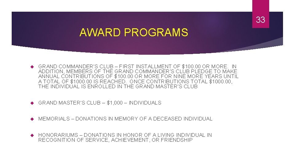 33 AWARD PROGRAMS GRAND COMMANDER’S CLUB – FIRST INSTALLMENT OF $100. 00 OR MORE.