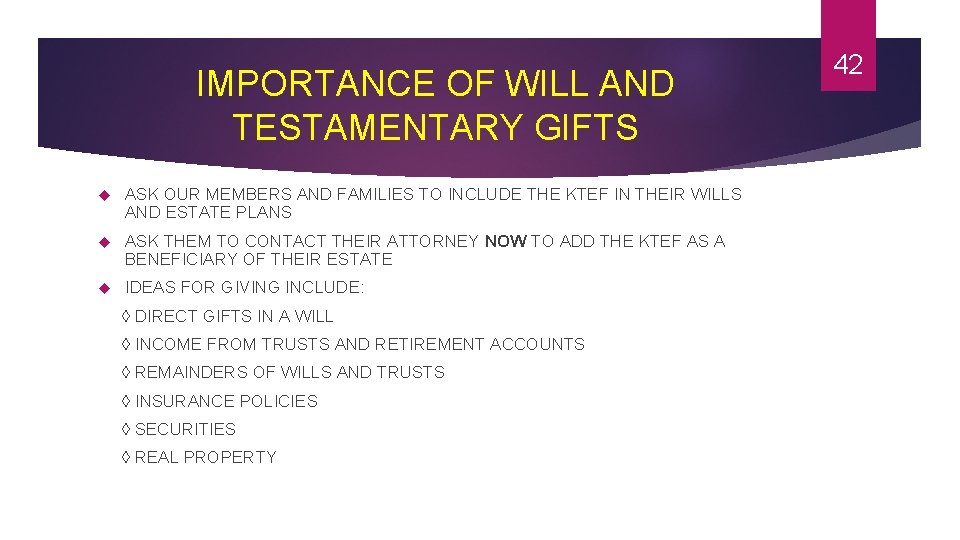 IMPORTANCE OF WILL AND TESTAMENTARY GIFTS ASK OUR MEMBERS AND FAMILIES TO INCLUDE THE