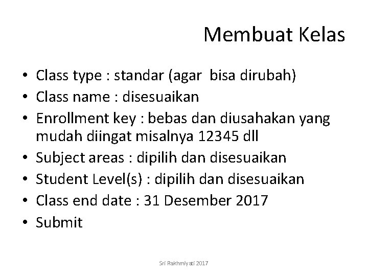 Membuat Kelas • Class type : standar (agar bisa dirubah) • Class name :