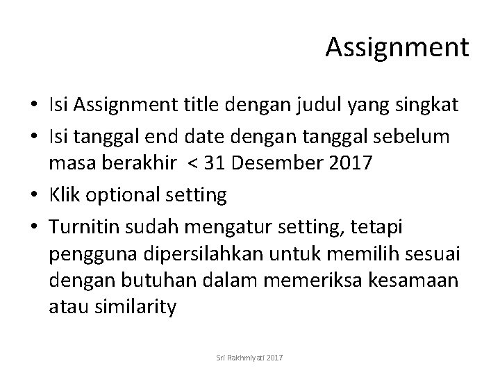 Assignment • Isi Assignment title dengan judul yang singkat • Isi tanggal end date