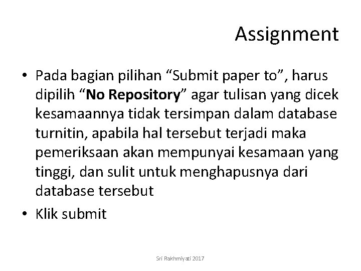 Assignment • Pada bagian pilihan “Submit paper to”, harus dipilih “No Repository” agar tulisan