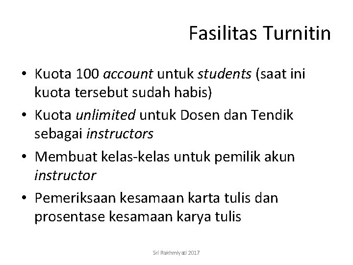 Fasilitas Turnitin • Kuota 100 account untuk students (saat ini kuota tersebut sudah habis)