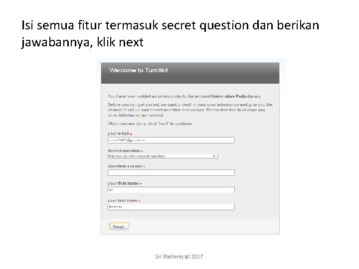 Isi semua fitur termasuk secret question dan berikan jawabannya, klik next Sri Rakhmiyati 2017