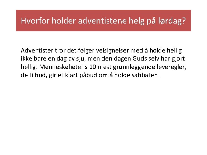 Hvorfor holder adventistene helg på lørdag? Adventister tror det følger velsignelser med å holde