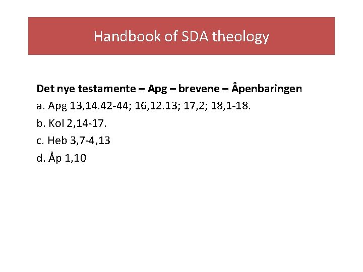 Handbook of SDA theology Det nye testamente – Apg – brevene – Åpenbaringen a.