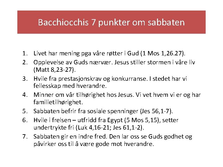 Bacchiocchis 7 punkter om sabbaten 1. Livet har mening pga våre røtter i Gud